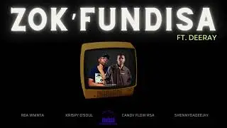 Rea WMNTA, Krispy D'Soul, CandyFLow RSA & ShennyDaDeejay - Zok'Fundisa [Ft. Deeray] (Visualizer)