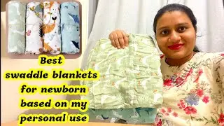 Best swaddle blankets for newborn based on my personal use