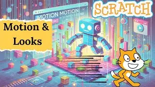 Easy Scratch Coding with Think STEM🚀 | 4. Motion and Looks Blocks🐹| Scratch tutorial |Scratch game