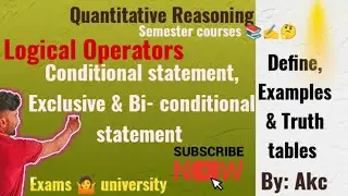 Conditional, Bi- conditional statement & Exclusive (Logical Operators) Quantitative Reasoning Course