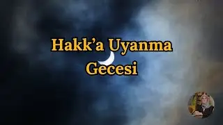 Hakk&rsquo;a Uyanma Gecesi