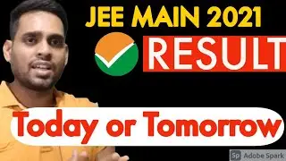 JEE Main 2021 Result Tonight? | JEE Main 2021 Result Declare Today or Tomorrow ? | JEE Main 2021
