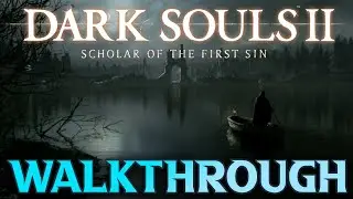 Dark Souls 2 Shaded Woods Walkthrough - Scholar Of The First Sin