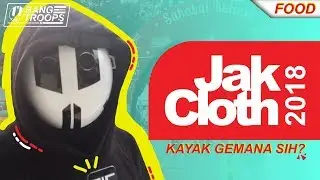 Jakcloth 2018, Kayak gemana sih?