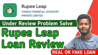 Rupee Leap Loan App Review | Rupee Leap Loan Under Review Problem Solve | Rupee Leap Real or Fake
