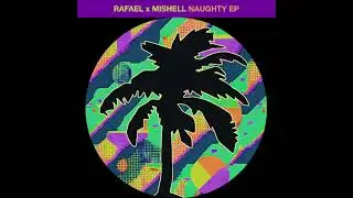 Rafael x Mishell - Naaa (Original Mix) [HOT CREATIONS]