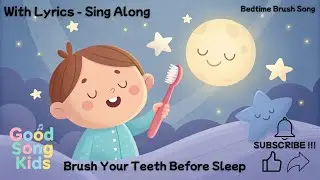 Bedtime Brush Song | Brush Your Teeth Before Sleep | Good Song Kids