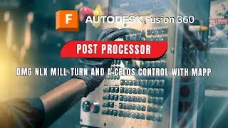 Post Processor - DMG NLX Mill-Turn and a Celos control with MAPP |Fusion 360 Vietnam|