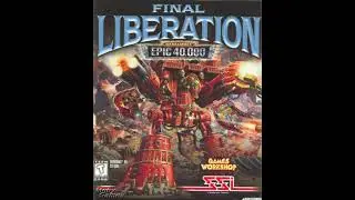 Warhammer Epic 40K Final Liberation: 12. Battle Theme 3 (Alternate 1)