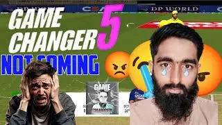 😭 GAME CHANGER 5 V4.1 BAD 😡 NEWS NEW PROBLEM ❓ IS GAME CHANGER 5 😰NOT COMING GAME CHANGER 5 V4.1😭😞 
