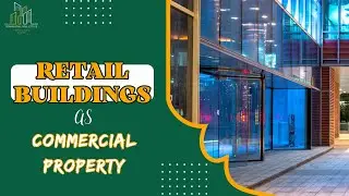 Commercial Property 101: Understanding Retail Buildings