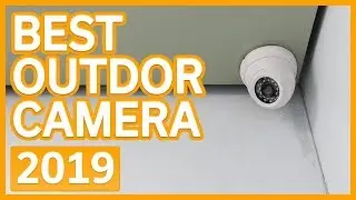 Outdoor Security Camera: Best Outdoor Security Cameras 2019 - TOP 10