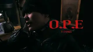 【MV】T-TANGG - O.P.E (Prod.IICEKRR)