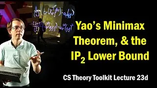 Yao's Minimax Theorem & IP_2's Communication Complexity || @ CMU || Lecture 23d of CS Theory Toolkit