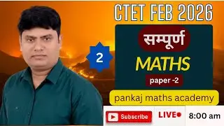 CTET FEB 2026 सम्पूर्ण MATHS PAPER 2 I IMPORTANT QUESTION FOR CTET PAPER 2 EXAMS I BY PANKAJ SIR