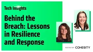 Tech Insights: Behind the breach: Lessons in resilience and response