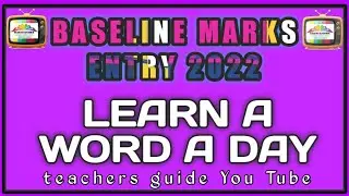 LEARN A WORD A DAY, BASELINE TEST MARKS ENTRY ENABLE & HOW TO ENTER?