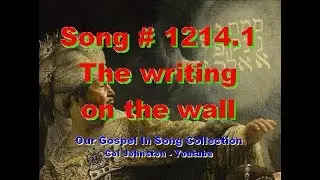 #1214.1- The Writing On The Wall - (from Daniel 5)