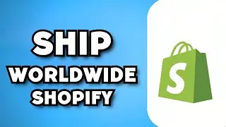 How To Ship Internationally on Shopify (2023 Guide)