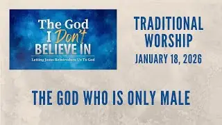 The God Who Is Only Male | Indian Run UMC Traditional Worship | 1.18.26
