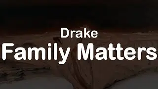 Drake - Family Matters (Clean Lyrics)