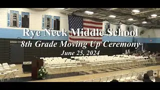 Rye Neck Middle School 8th Grade Moving Up Ceremony - 6/25/2024