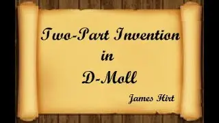 Two-Part Invention in D-Moll, After J.S. Bach -  by James Hirt