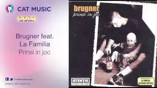 Brugner feat La Familia - Prinsi in joc