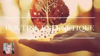 Routine &eacute;nerg&eacute;tique du matin | Version Donna Eden fid&egrave;le en musique