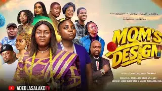 MOM DESIGN Official Trailer   | Directed by John  Oguntuase 