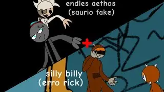 (Saurio fake) Endles aethos remake +(erro rick) silly billy remake