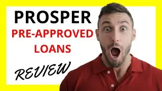 🔥 Prosper Pre-Approved Loans Review: Pros and Cons