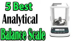 TOP 5 Best Analytical Balance Scale Review 2024
