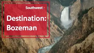 Bozeman/Yellowstone Travel Guide | Southwest Destinations