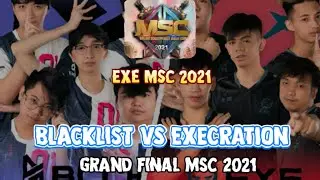 Exe Grand Final MSC 2021 BLACKLIST VS EXECRATION | Star haikal