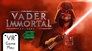First Play | Vader Immortal Episode 1 | Virtual Reality Gameplay