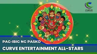 Curve Entertainment All-Stars | Pag-ibig Ng Pasko | Official Music Video