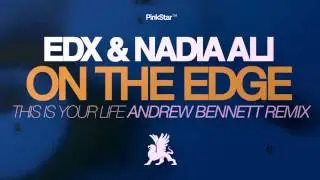 EDX & Nadia Ali - This Is Your Life (Andrew Bennett Remix)