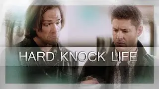 Sam & Dean ▪ Hard Knock Life