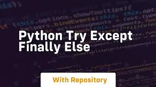 python try except finally else