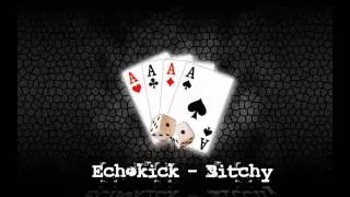Echokick - Bitchy