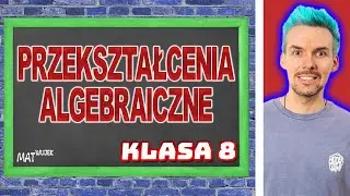 PRZEKSZTAŁCENIA ALGEBRAICZNE
