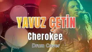 Yavuz &Ccedil;etin - Cherokee (Drum Cover)