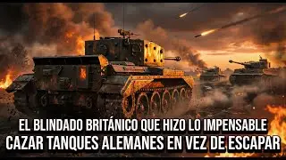 El blindado brit&aacute;nico que hizo lo impensable: cazar tanques alemanes en vez de escaper