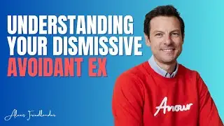 Understanding Your Dismissive Avoidant Ex