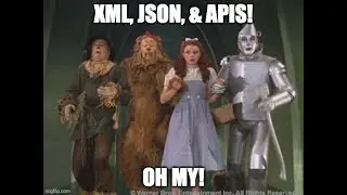XML, JSON & APIs! Oh my! [2021-01-25]