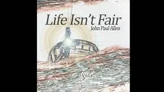 Inconsequential Life Isn't Fair John Paul Allen