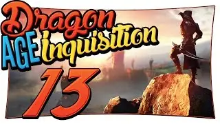 Let's Play Dragon Age: Inquisition Episode 13 