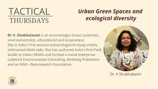 Dr  V. Shubhalaxmi  | Urban Green Spaces &  Ecological Diversity | Tactical Thursday