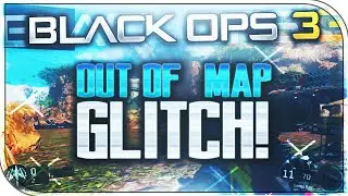 OUT OF MAP GLITCH ON EVERY MAP! (BLACK OPS 3 GLITCH)